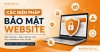 Các Biện Pháp Bảo Mật Website Hiệu Quả Và An Toàn