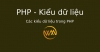 Các kiểu dữ liệu trong PHP
