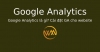 Google Analytics là gì? Cài đặt GA cho website