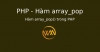 Hàm array_pop() trong PHP