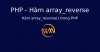 Hàm array_reverse() trong PHP