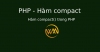 Hàm compact() trong PHP