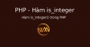 Hàm is_integer() trong PHP