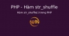 Hàm str_shuffle() trong PHP