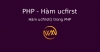 Hàm ucfirst() trong PHP