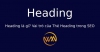 Heading là gì? Vai trò của Thẻ Heading trong SEO