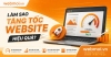 Làm sao tăng tốc website hiệu quả?