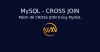 Mệnh đề CROSS JOIN trong MySQL