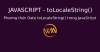 Phương thức Date toLocaleString() trong JavaScript