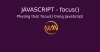 Phương thức focus() trong JavaScript
