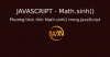 Phương thức tĩnh Math.sinh() trong JavaScript