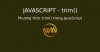 Phương thức trim() trong JavaScript