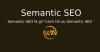 Semantic SEO là gì? Cách tối ưu Semantic SEO