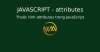 Thuộc tính attributes trong JavaScript
