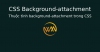 Thuộc tính background-attachment trong CSS