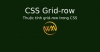Thuộc tính grid-row trong CSS