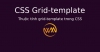 Thuộc tính grid-template trong CSS