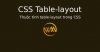 Thuộc tính table-layout trong CSS