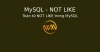 Toán tử NOT LIKE trong MySQL