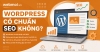 WordPress có chuẩn SEO không?