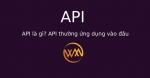 API là gì? API thường ứng dụng vào đâu
