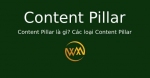 Content Pillar là gì? Các loại Content Pillar
