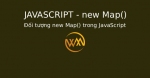 Đối tượng new Map() trong JavaScript