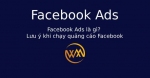 Facebook Ads là gì? Lưu ý khi chạy quảng cáo Facebook