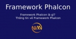 Framework Phalcon là gì? Thông tin về Framework Phalcon