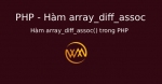 Hàm array_diff_assoc() trong PHP