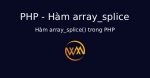 Hàm array_splice() trong PHP