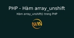 Hàm array_unshift() trong PHP