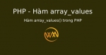 Hàm array_values() trong PHP
