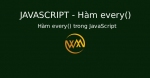 Hàm every() trong JavaScript