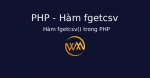 Hàm fgetcsv() trong PHP