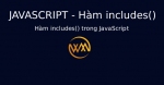 Hàm includes() trong JavaScript