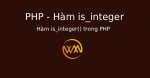 Hàm is_integer() trong PHP