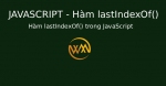 Hàm lastIndexOf() trong JavaScript