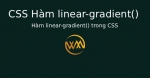 Hàm linear-gradient() trong CSS