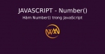 Hàm Number() trong JavaScript