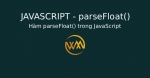 Hàm parseFloat() trong JavaScript
