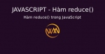 Hàm reduce() trong JavaScript