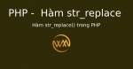 Hàm str_replace() trong PHP