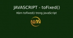 Hàm toFixed() trong JavaScript