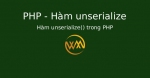 Hàm unserialize() trong PHP