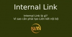 Internal Link là gì? Vì sao cần phải tạo Liên kết nội bộ