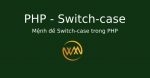 Mệnh đề Switch-case trong PHP