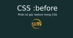 Phần tử giả :before trong CSS