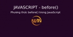 Phương thức before() trong JavaScript