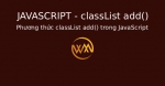 Phương thức classList add() trong JavaScript